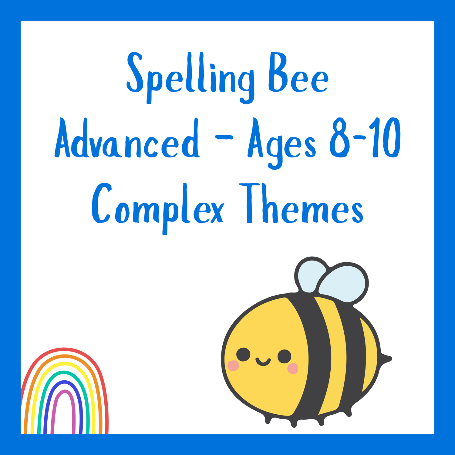 Spelling Bee - Advanced, Ages 8–10 Complex Themes