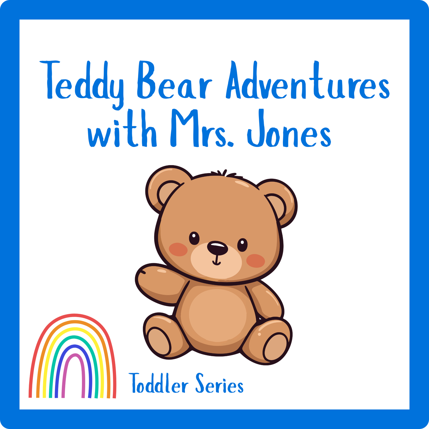 Teddy Bear Adventures with Mrs. Jones - Toddler Series