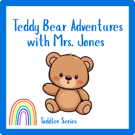 Teddy Bear Adventures with Mrs. Jones - Toddler Series