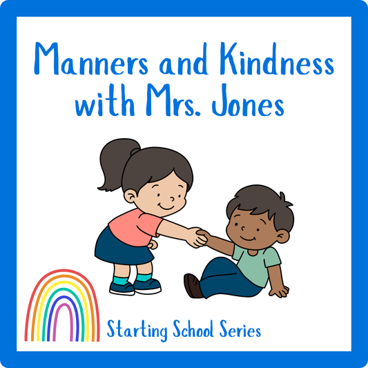 Manners and Kindness with Mrs. Jones — Starting School Series