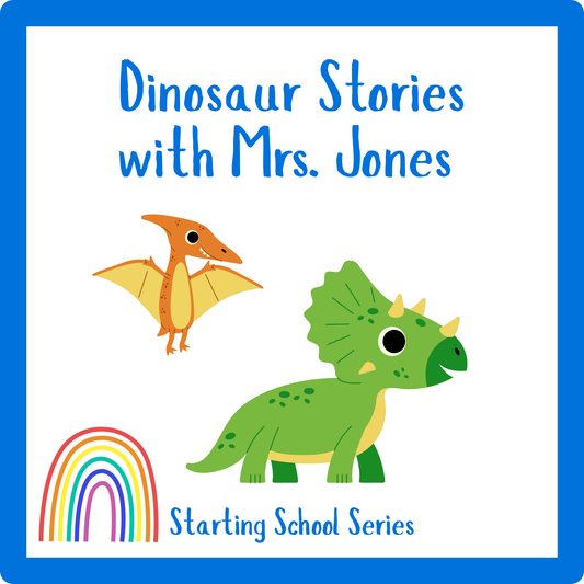 Dinosaur Stories with Mrs. Jones - Starting School Series