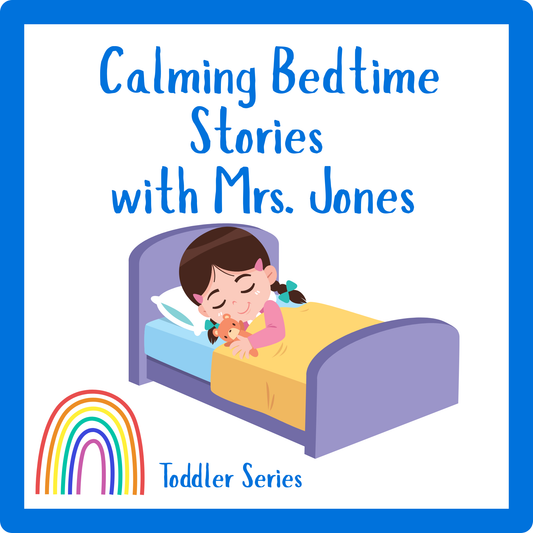 Calming Bedtime Stories with Mrs. Jones - Toddler Series