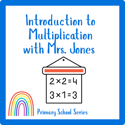 Introduction to Multiplication with Mrs. Jones  — Primary School Series