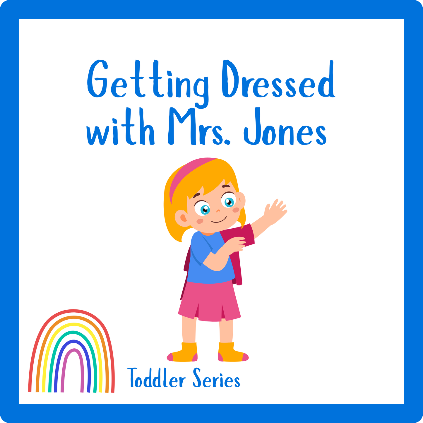 Getting Dressed with Mrs. Jones - Toddler Series