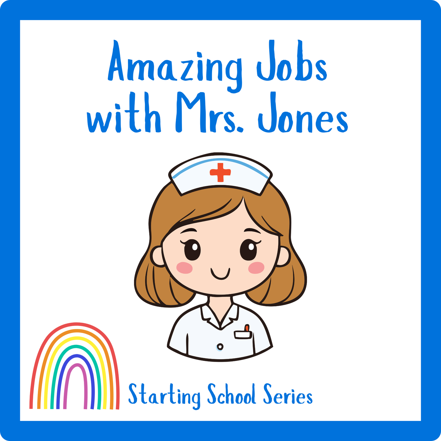 Amazing Jobs with Mrs. Jones — Starting School Series