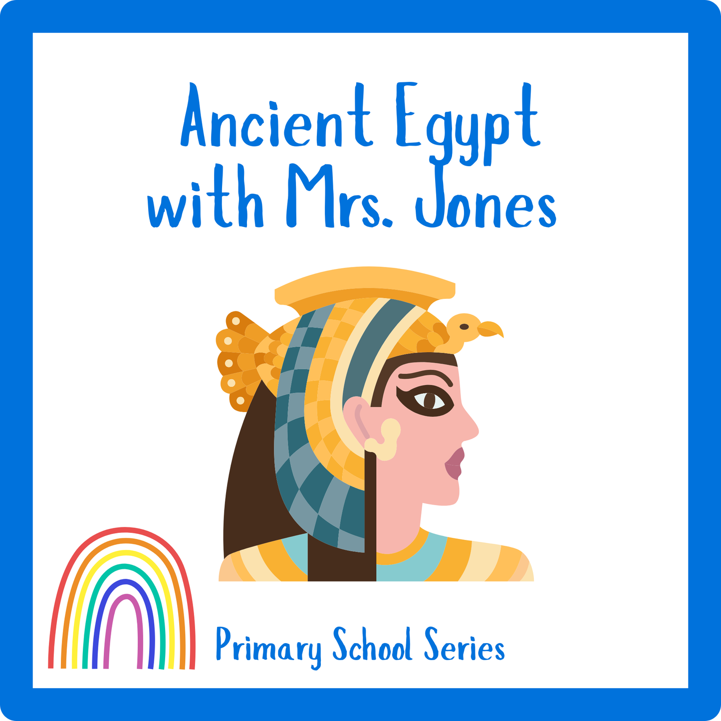 Ancient Egypt with Mrs. Jones — Primary School Series