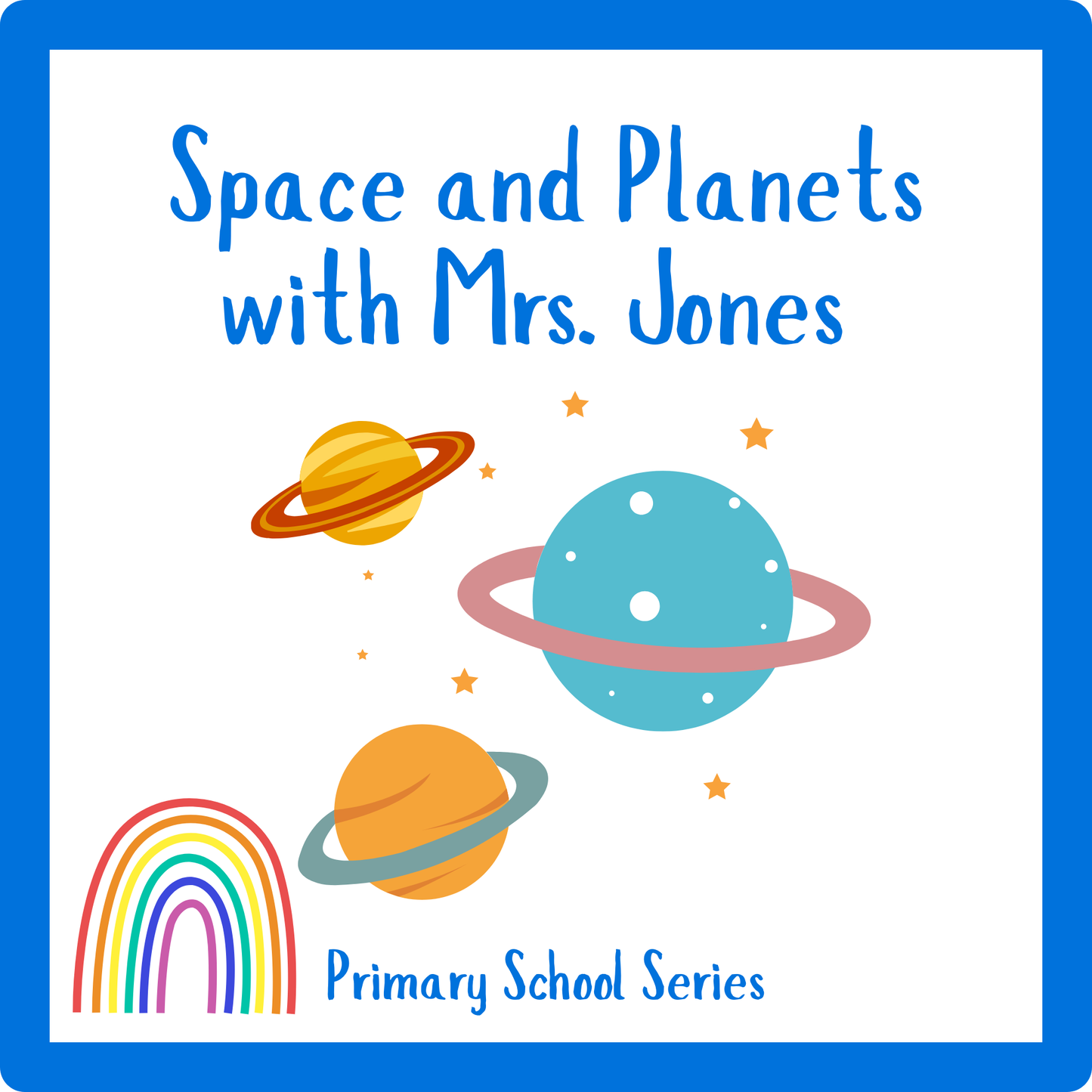 Space and Planets with Mrs. Jones — Primary School Series